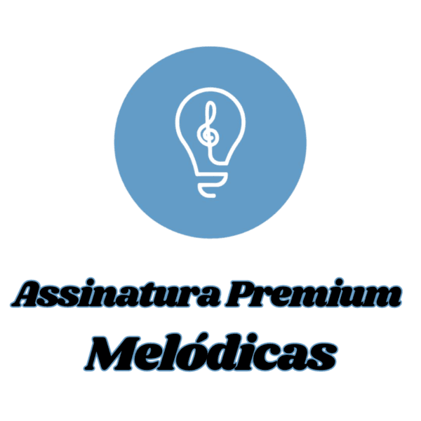 Assinatura Premium Melódicas