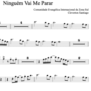Partitura Melódica -Ninguém vai me parar ( Comunidade evangélica Internacional da Zona Sul)