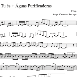Partitura Tu És + Águas Purificadoras (FHop)