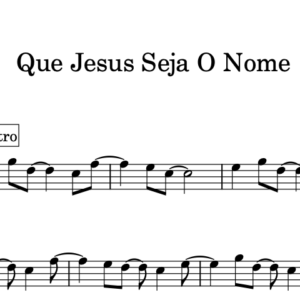 Partitura Gospel Melódica da Música "Que Jesus Seja O Nome" - Get Worship